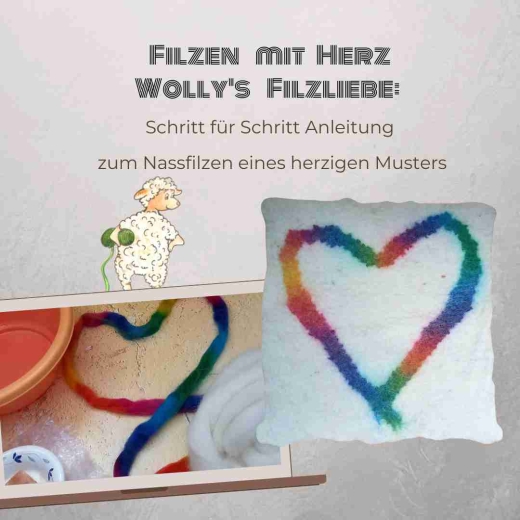 E-Book: Wolly's Filzliebe:  Schritt für Schritt Anleitung zum Nassfilzen eines herzigen Musters