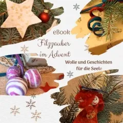 E-Book: Filzzauber im Advent, Wolle und Geschichten für die Seele